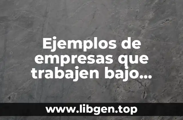 Ejemplos de empresas que trabajen bajo competencia perfecta