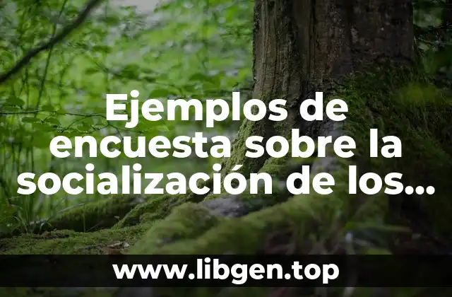Ejemplos de encuesta sobre la socialización de los jóvenes