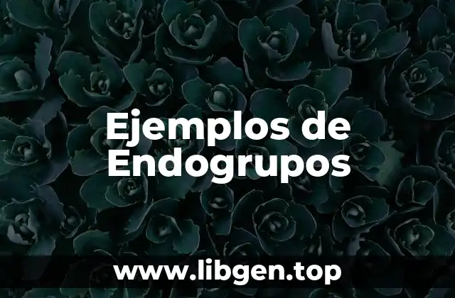 Ejemplos de Endogrupos