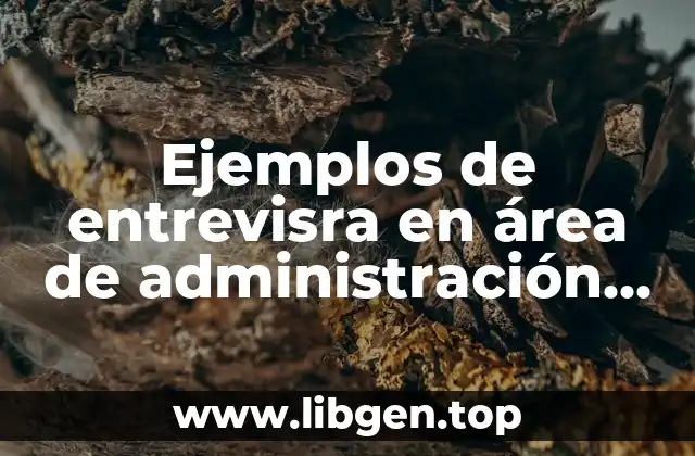 Ejemplos de entrevisra en área de administración de empresas