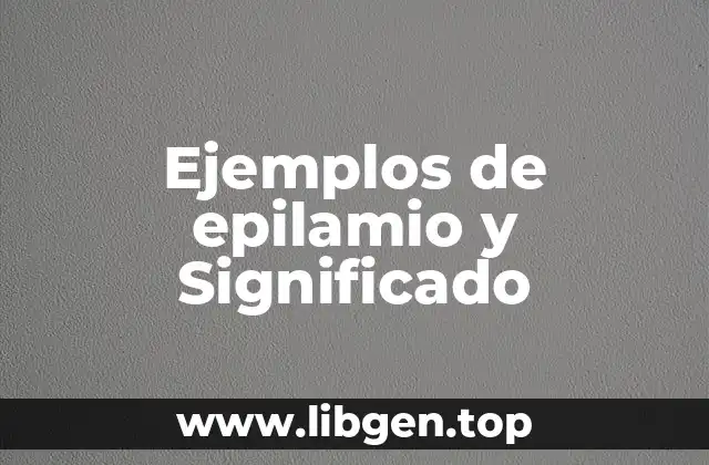 Ejemplos de epilamio y Significado