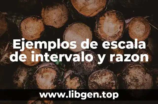 Ejemplos de escala de intervalo y razon