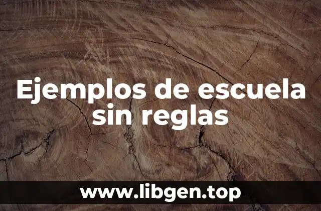 Ejemplos de escuela sin reglas