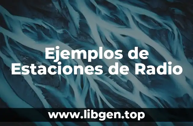 Ejemplos de Estaciones de Radio