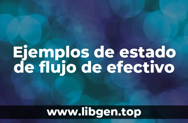Ejemplos de estado de flujo de efectivo