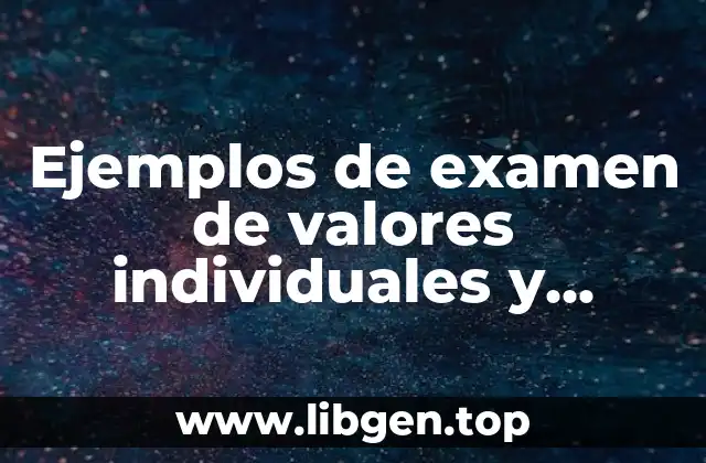 Ejemplos de examen de valores individuales y colectivos