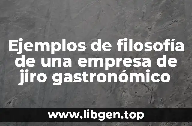 Ejemplos de filosofía de una empresa de jiro gastronómico