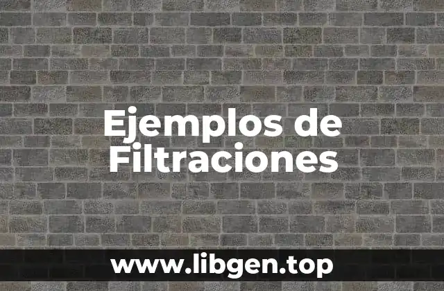 Ejemplos de Filtraciones