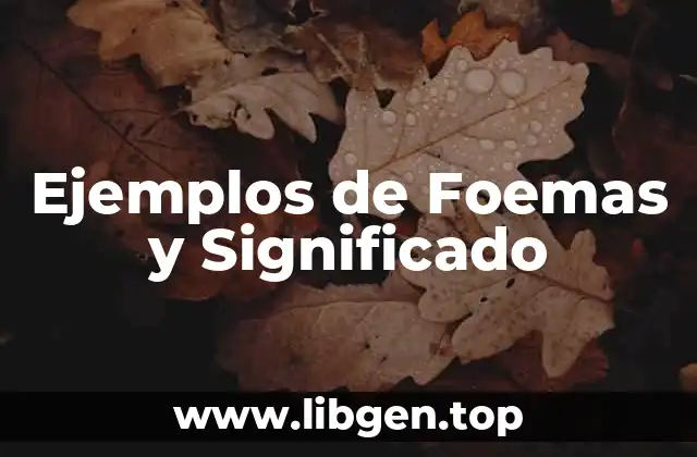 Ejemplos de Foemas y Significado