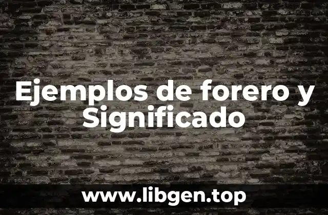 Ejemplos de forero y Significado