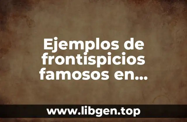 Ejemplos de frontispicios famosos en arquitectura