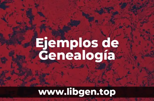 Ejemplos de Genealogía