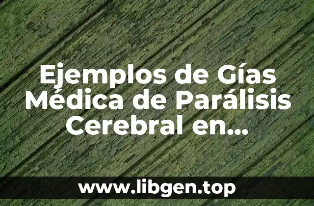 Ejemplos de Gías Médica de Parálisis Cerebral en Diapositivas