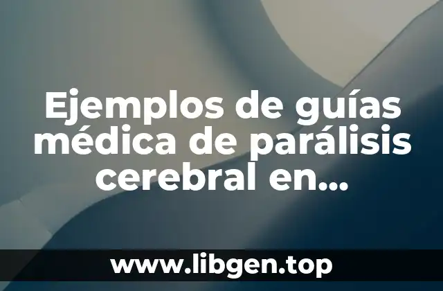 Ejemplos de guías médica de parálisis cerebral en diapositivas