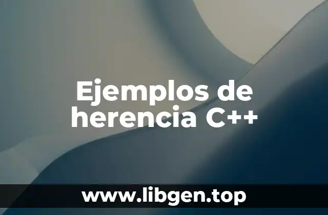 Ejemplos de herencia C++