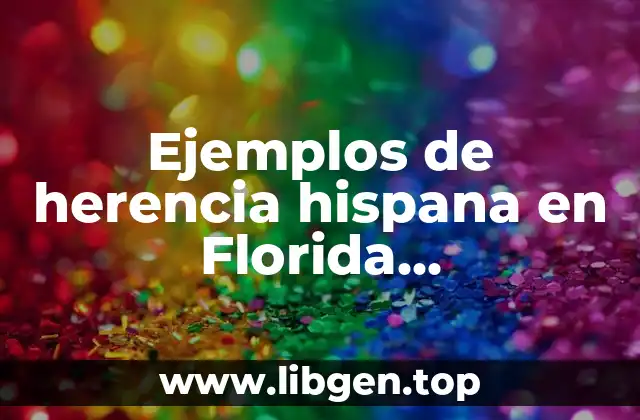Ejemplos de herencia hispana en Florida, considerando alimentos, música