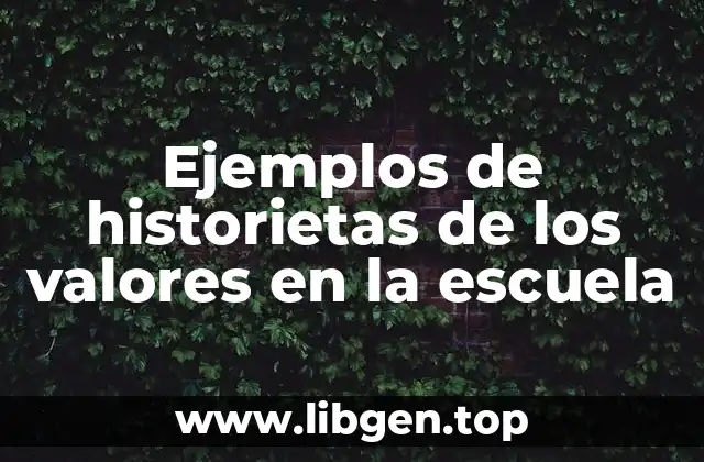Ejemplos de historietas de los valores en la escuela