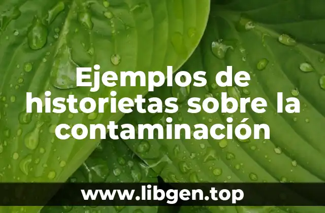 Ejemplos de historietas sobre la contaminación