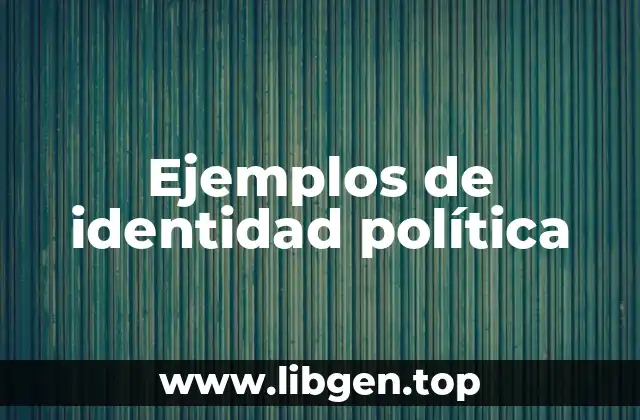 Ejemplos de identidad política