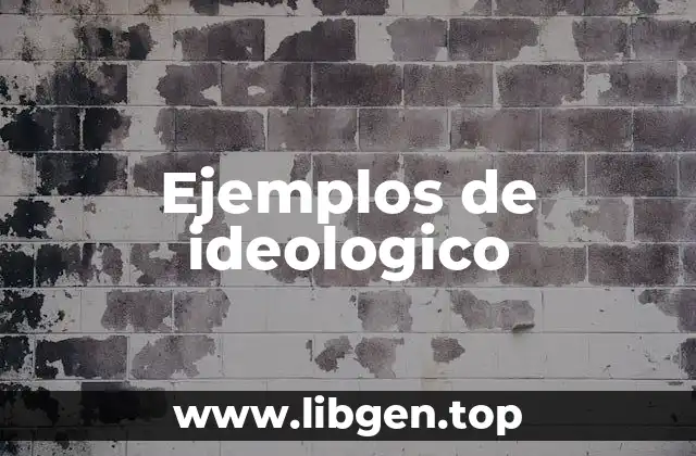 Ejemplos de ideologico