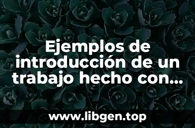 Ejemplos de introducción de un trabajo hecho con rabano