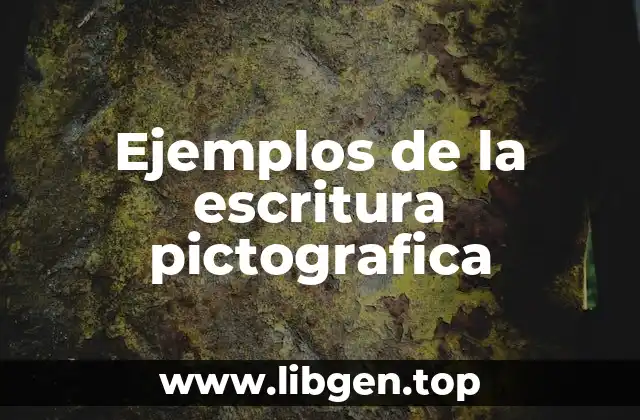 Ejemplos de la escritura pictografica