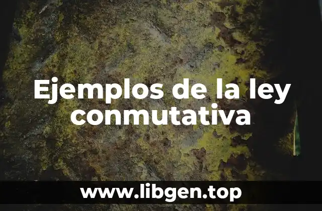 Ejemplos de la ley conmutativa