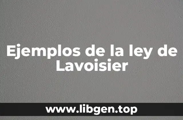 Ejemplos de la ley de Lavoisier