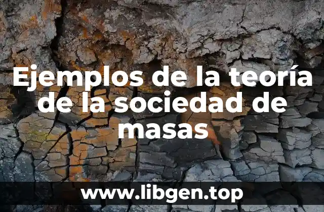 Ejemplos de la teoría de la sociedad de masas