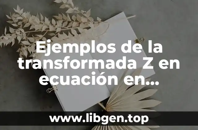 Ejemplos de la transformada Z en ecuación en diferencias