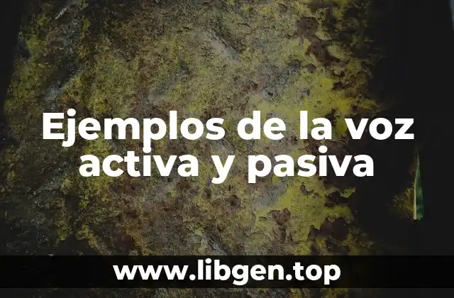 Ejemplos de la voz activa y pasiva