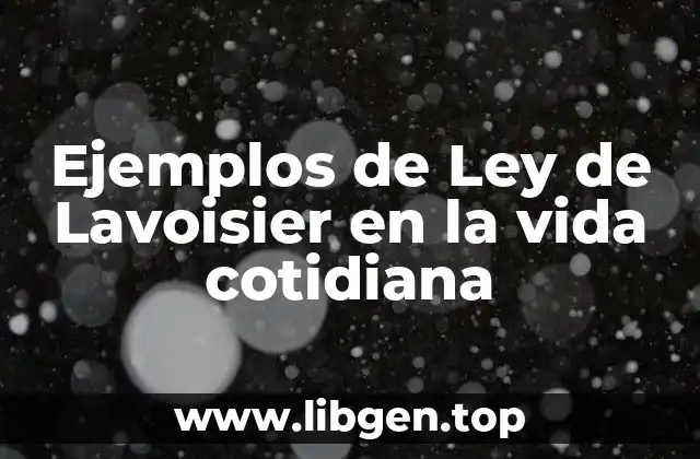 Ejemplos de Ley de Lavoisier en la vida cotidiana