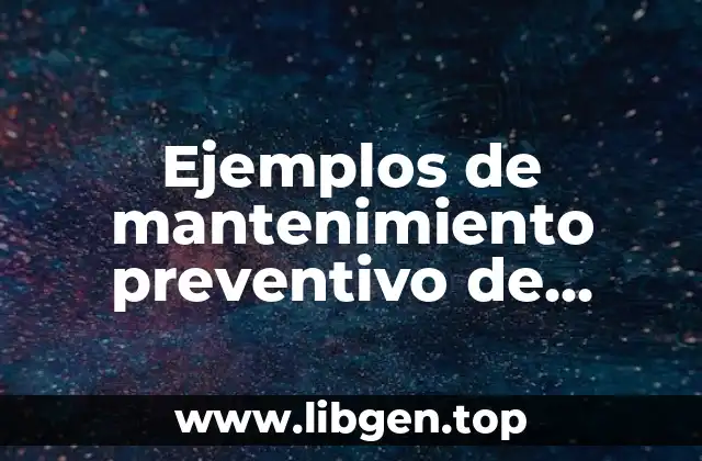Ejemplos de mantenimiento preventivo de software