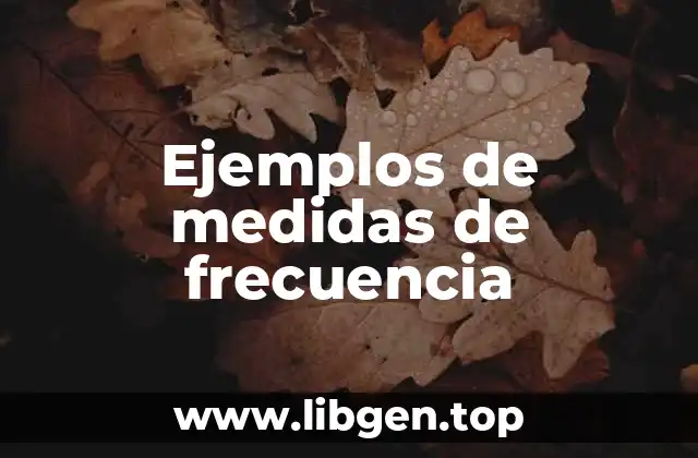 Ejemplos de medidas de frecuencia