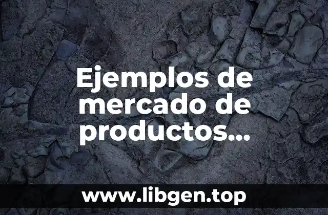 Ejemplos de mercado de productos industriales