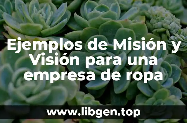 Ejemplos de Misiones para una empresa de ropa