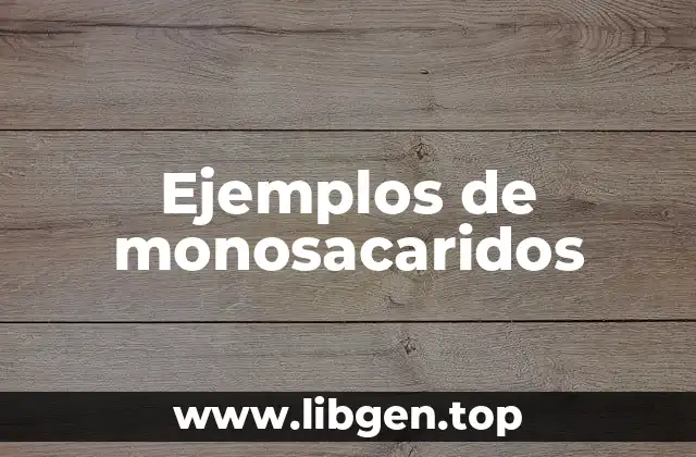 Ejemplos de monosacaridos