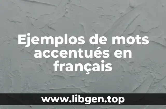 Ejemplos de mots accentués en français