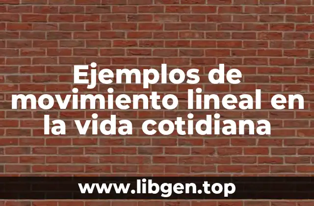Ejemplos de movimiento lineal