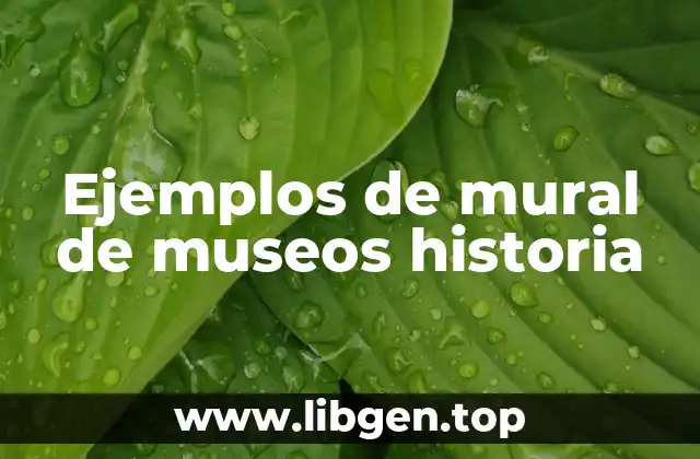 Ejemplos de mural de museos historia