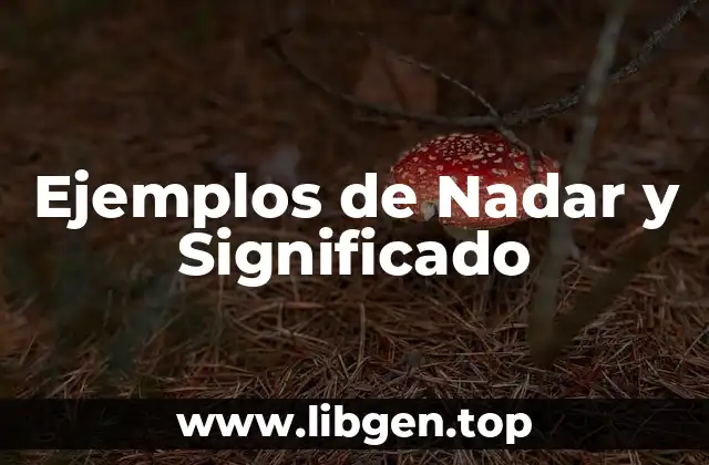 Ejemplos de Nadar y Significado