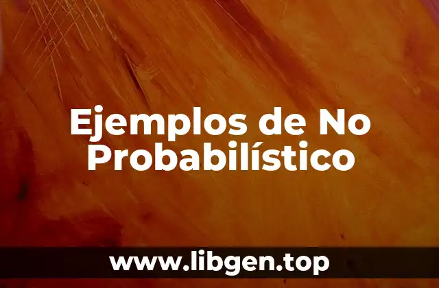 Ejemplos de No Probabilístico
