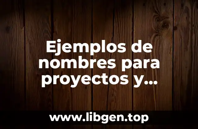Ejemplos de nombres para proyectos