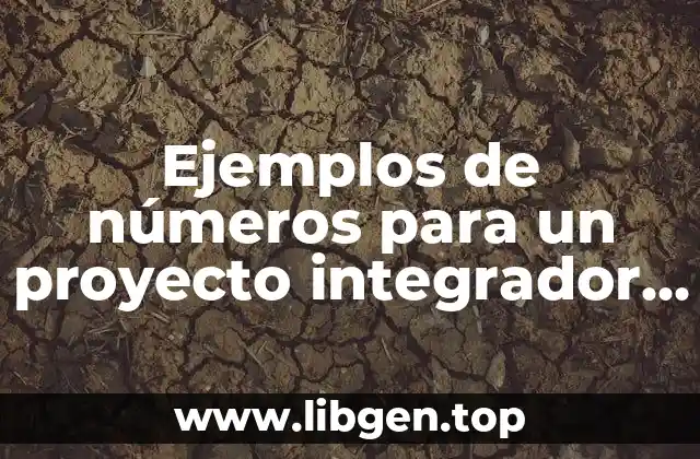 Ejemplos de números para un proyecto integrador de una pasteleria