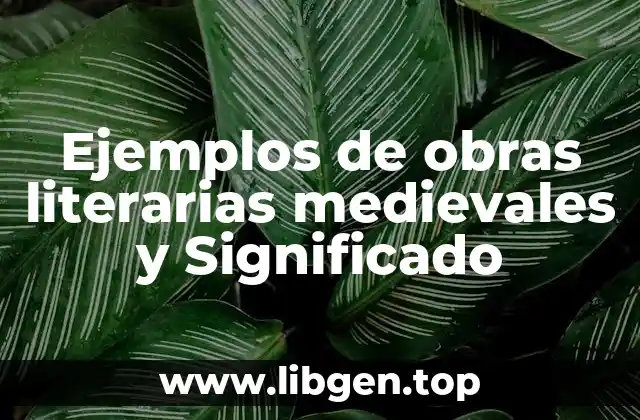 Ejemplos de obras literarias medievales