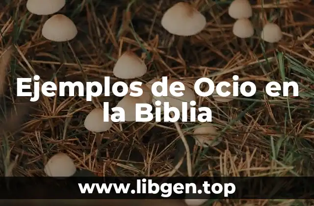 Ejemplos de Ocio en la Biblia