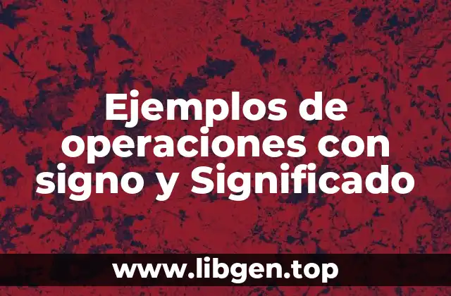 Ejemplos de operaciones con signo