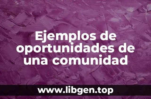Ejemplos de oportunidades de una comunidad