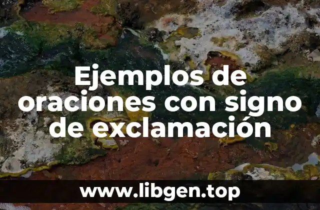 Ejemplos de oraciones con signo de exclamación