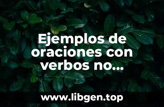 Ejemplos de oraciones con verbos no copulativos